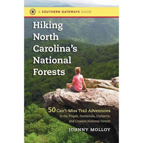 Hiking North Carolina''s National Forests, Univ of North Carolina Pr