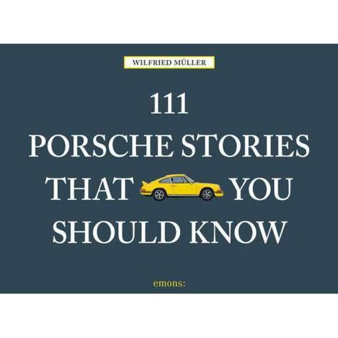 111 Porsche Stories You Should Know, Emons Verlag