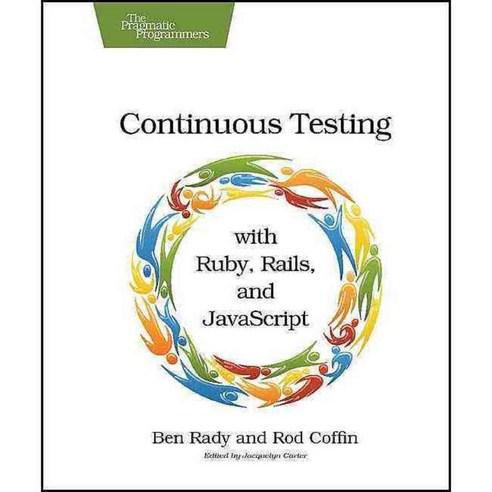 Continuous Testing With Ruby Rails and JavaScript, Pragmatic Bookshelf ...