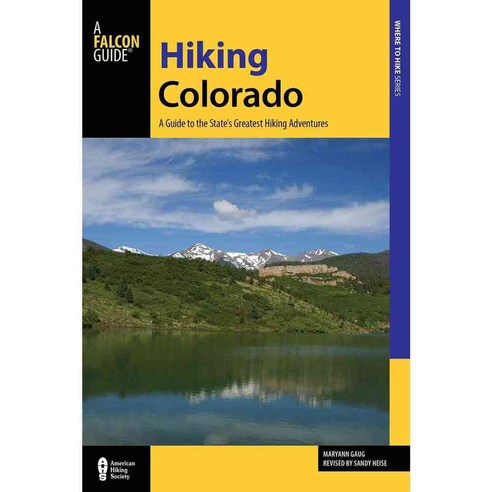 Falcon Guide Hiking Colorado: A Guide to the State''s Greatest Hiking Adventures, Falcon Pr Pub Co