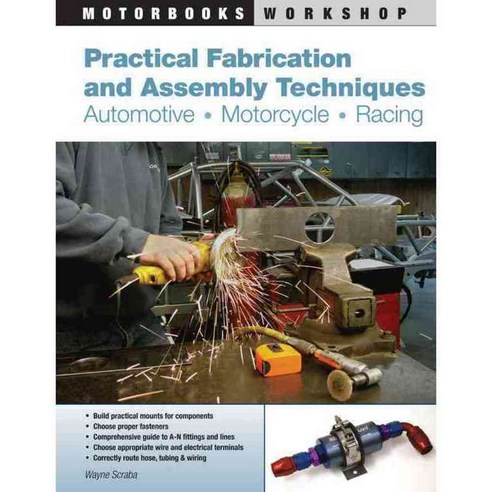 Practical Fabrication and Assembly Techniques: Automotive Motorcycle Racing, Motorbooks Intl