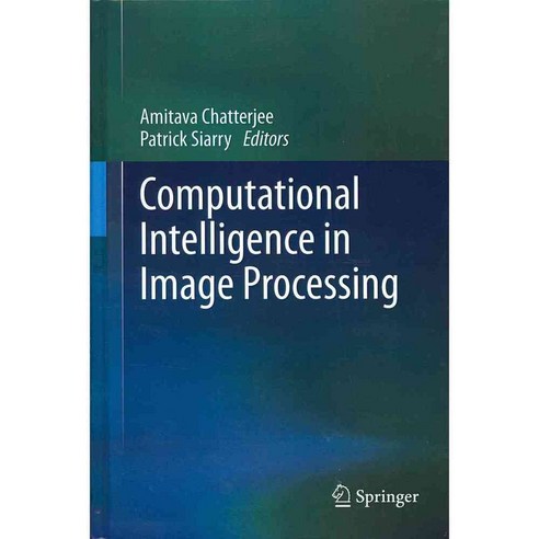 Computational Intelligence in Image Processing, Springer-Verlag New York Inc