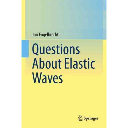 Questions About Elastic Waves, Springer Verlag