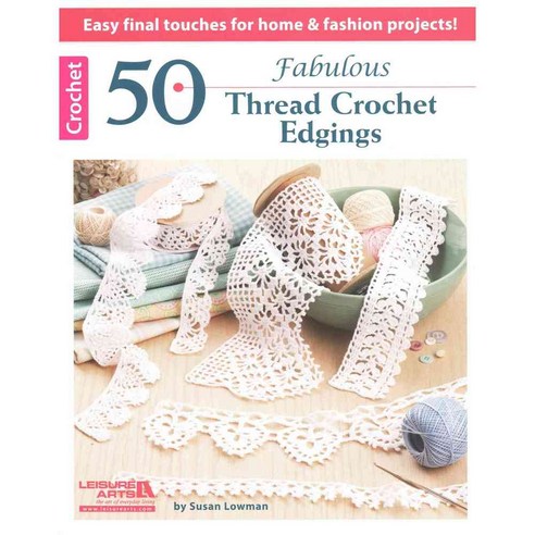 50 Fabulous Thread Crochet Edgings, Leisure Arts