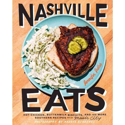 Nashville Eats: Hot Chicken Buttermilk Biscuits and 100 More Southern Recipes from Music City, Harry N Abrams Inc