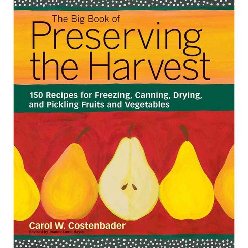 The Big Book of Preserving the Harvest, Storey Books