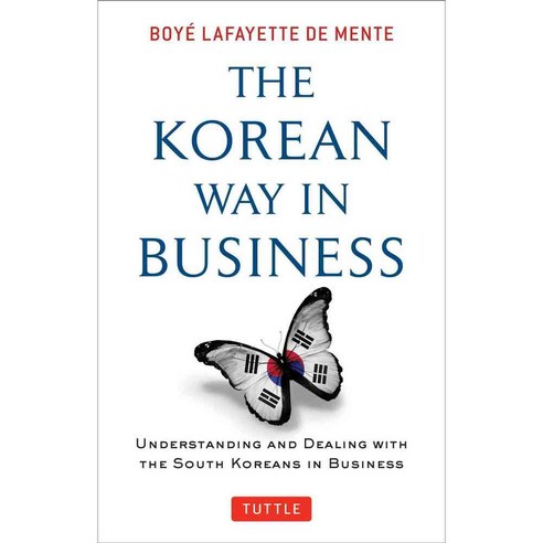 The Korean Way in Business: Understanding and Dealing With the South Koreans in Business, Tuttle Pub