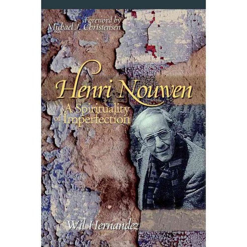 Henri Nouwen: A Spirituality of Imperfection, Paulist Pr