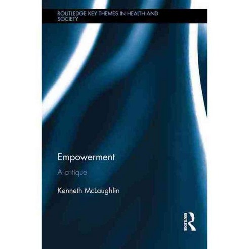 Empowerment: A Critique, Routledge