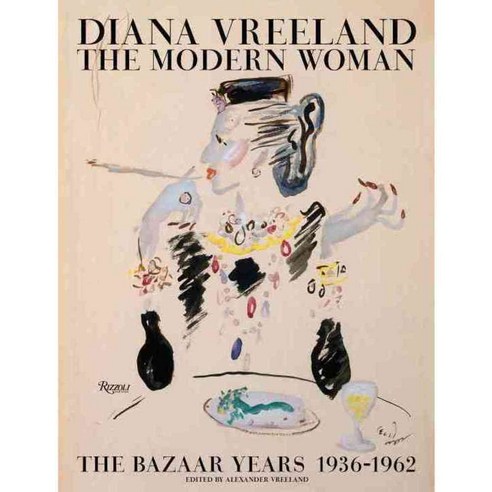 Diana Vreeland: The Modern Woman: the Bazaar Years 1936-1962, Rizzoli Intl Pubns