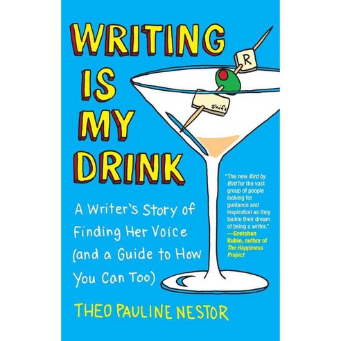 Writing Is My Drink: A Writer''s Story of Finding Her Voice (And a Guide to How You Can Too), Simon & Schuster