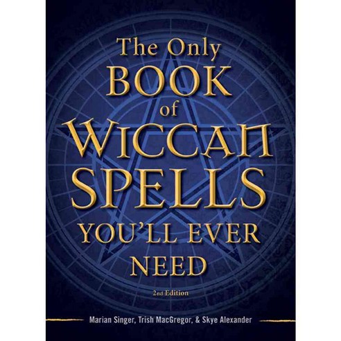 The Only Book of Wiccan Spells You''ll Ever Need, Adams Media Corp