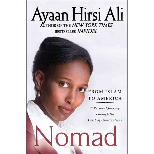 Nomad: From Islam to America: a Personal Journey Through the Clash of Civilizations, Atria Books