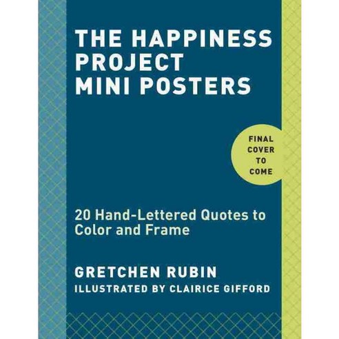The Happiness Project Mini Posters:A Coloring Book: 20 Hand-Lettered Quotes to Pull Out and Frame, Clarkson Potter Publishers