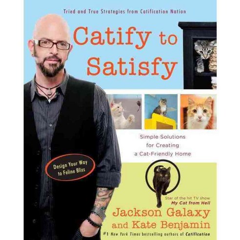 Catify to Satisfy: Simple Solutions for Creating a Cat-Friendly Home, Tarcherperigree