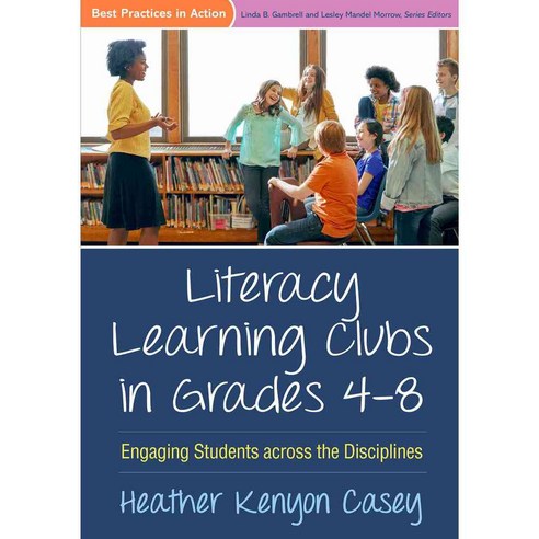 Literacy Learning Clubs in Grades 4-8: Engaging Students Across the Disciplines, Guilford Pubn