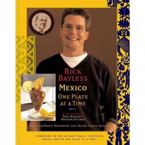Rick Bayless Mexico: One Plate at a Time, Scribner