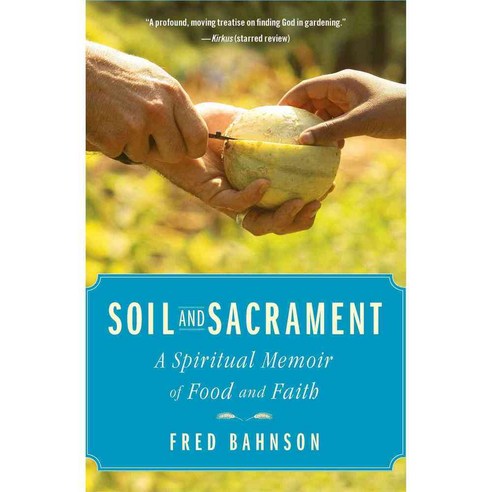 Soil and Sacrament: A Spiritual Memoir of Food and Faith, Simon & Schuster