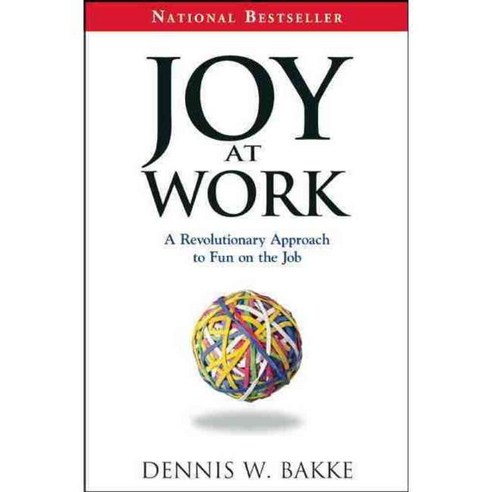 Joy at Work: A Revolutionary Approach To Fun on the Job, Pear Pr