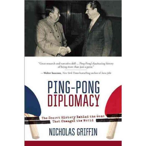 Ping-Pong Diplomacy: The Secret History Behind the Game That Changed the World, Skyhorse Pub Co Inc