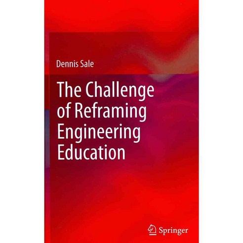 The Challenge of Reframing Engineering Education, Springer Verlag
