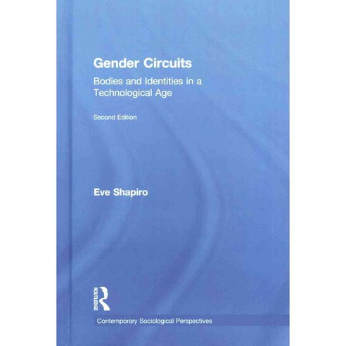 Gender Circuits: Bodies and Identities in a Technological Age 양장, Routledge
