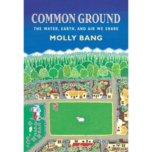 Common Ground: The Water Earth and Air We Share: The Water Earth and Air We Share Hardcover, Blue Sky Press