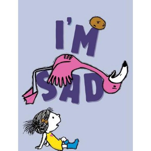 I''m Sad Hardcover, Simon & Schuster Books for Young Readers