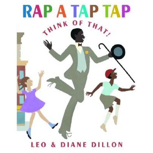 Rap a Tap Tap: Here''s Bojangles--Think of That! Hardcover, Blue Sky Press