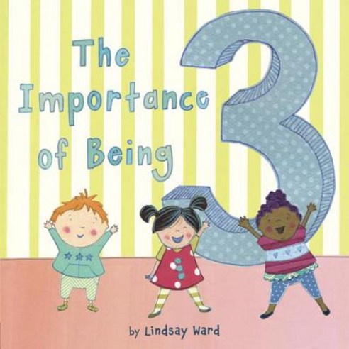 The Importance of Being 3 Hardcover, Dial Books