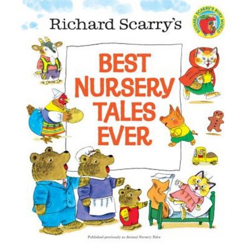 Richard Scarry''s Best Nursery Tales Ever Hardcover, Golden Books