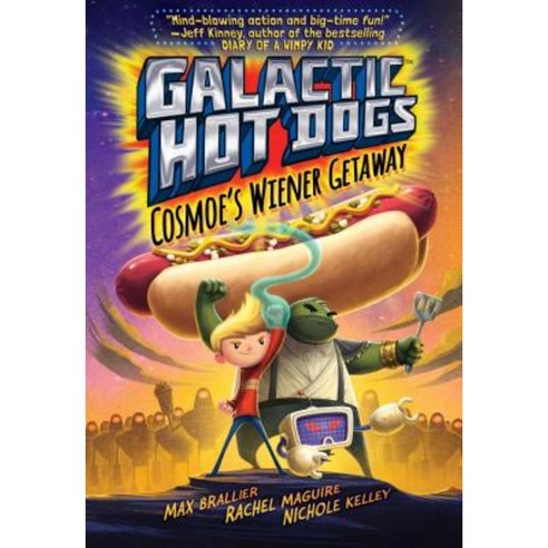 Galactic Hot Dogs: Cosmoe''s Wiener Getaway Hardcover, Aladdin Paperbacks