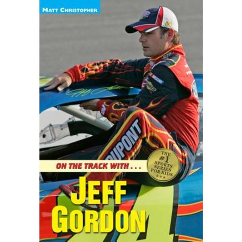 On the Track With...Jeff Gordon Paperback, Little, Brown Books for Young Readers
