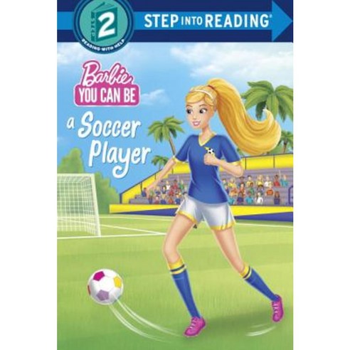 You Can Be a Soccer Player (Barbie) Library Binding, Random House Books for Young Readers