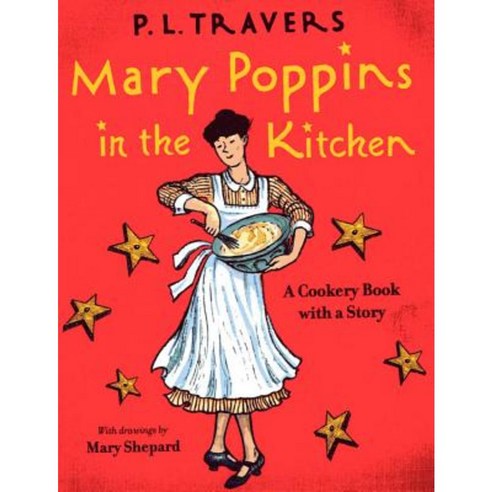 Mary Poppins in the Kitchen : A Cookery Book With a Story(13):, Harcourt Childrens Books