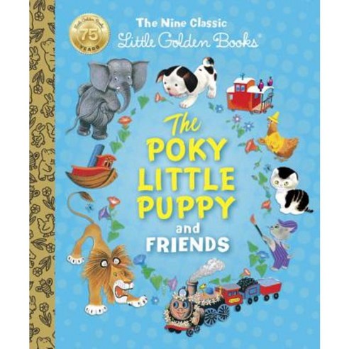The Poky Little Puppy and Friends: The Nine Classic Little Golden Books Hardcover