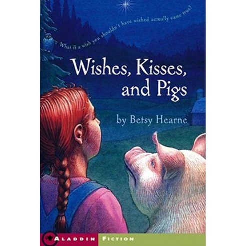 Wishes Kisses and Pigs Paperback, Aladdin Paperbacks