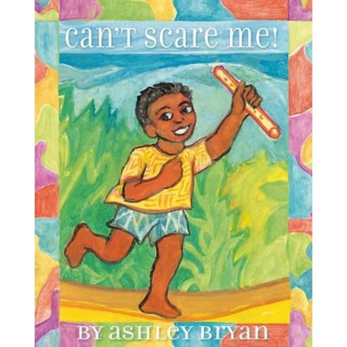 Can''t Scare Me! Hardcover, Atheneum Books for Young Readers
