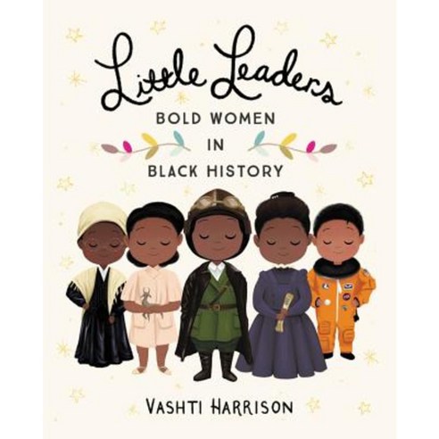 Little Leaders: Bold Women in Black History Hardcover, Little, Brown Books for Young Readers