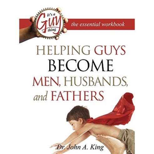 Helping Guys Become Men Husbands and Fathers Workbook Paperback, GT Press