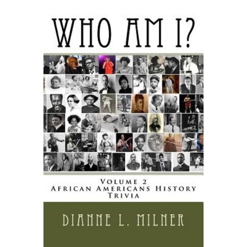 Who Am I?: Volume 2 - African Americans History - Trivia Paperback, Createspace Independent Publishing Platform