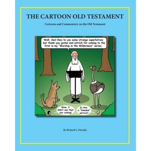 The Cartoon Old Testament: Cartoons and Commentary on the Old Testament Paperback, Diesslin Press