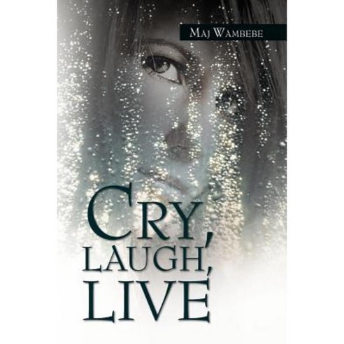 Cry Laugh Live Paperback, Xlibris Corporation