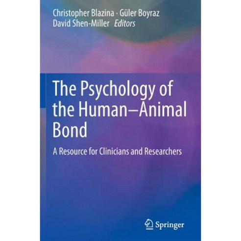 The Psychology of the Human-Animal Bond: A Resource for Clinicians and Researchers Paperback, Springer