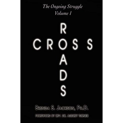 Cross Roads: The Ongoing Struggle - Volume 1 Paperback, Priorityone Publications