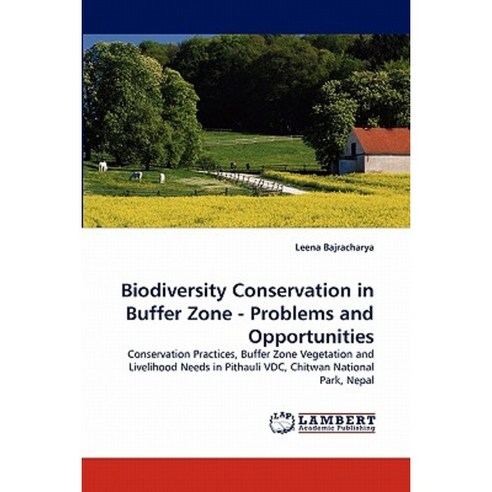 Biodiversity Conservation in Buffer Zone - Problems and Opportunities Paperback, LAP Lambert Academic Publishing
