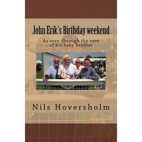 John Erik''s Birthday Weekend Paperback, Createspace