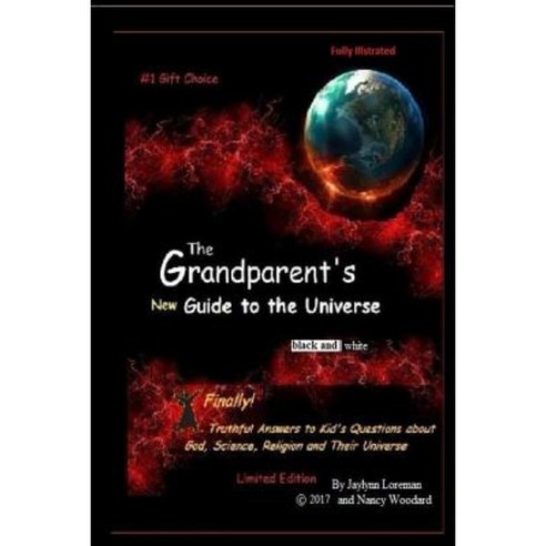 The Grandparent''s New Guide to the Universe (Black and White) Paperback, Createspace Independent Publishing Platform