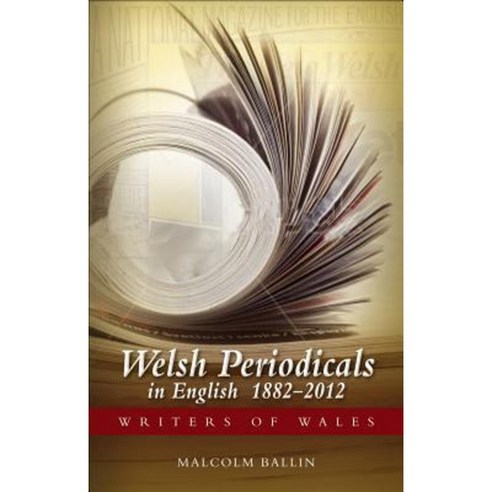 Welsh Periodicals in English: 1882-2012 Paperback, University of Wales Press