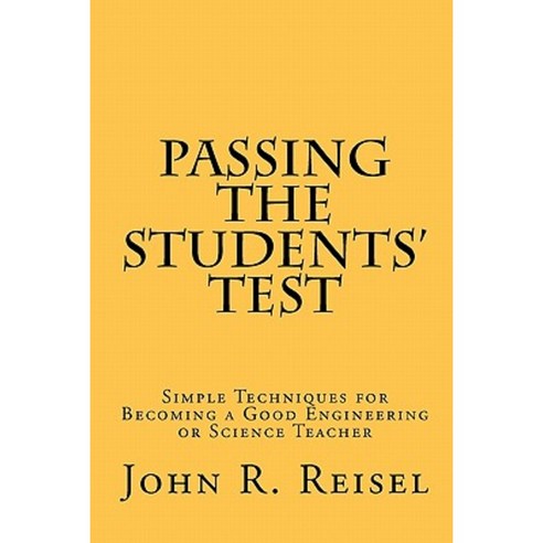 Passing the Students'' Test: Simple Techniques for Becoming a Good Engineering Paperback, Createspace Independent Publishing Platform